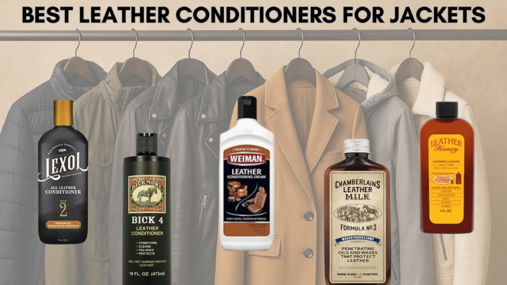 BEST LEATHER CONDITIONERS FOR JACKETS